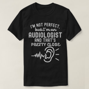 Audiology Quotes5, Audiology Sayings T-Shirt