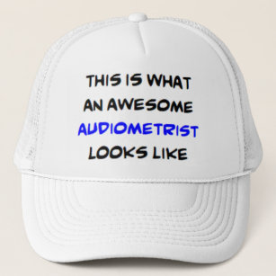 audiometrist, awesome trucker hat