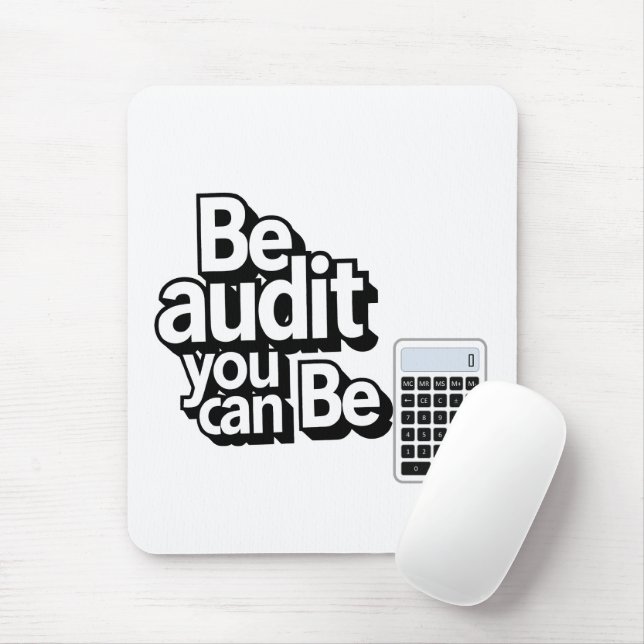 Audit Humor:  Be Audit You Can Be Mouse Pad (With Mouse)