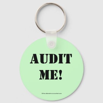 Audit Me! Keychain by accountingcelebrity at Zazzle