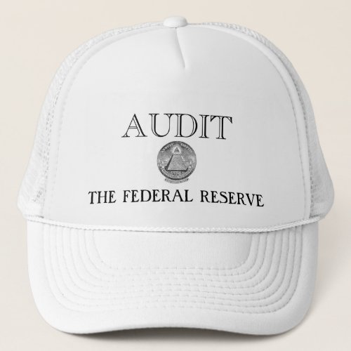 Audit The Fed Trucker Hat