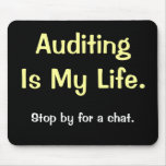 Auditing Is My Life - Motivational Auditor Quote Mouse Pad