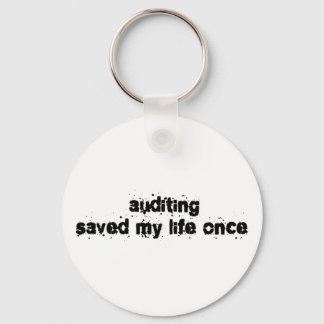 Auditing Saved My Life Once Keychain