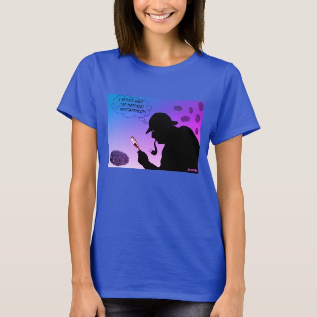 "Auditor:I Detect Only the Material Misstatements" T-Shirt (Front)