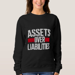 Auditor Tax Season Accounting CPA Assets Over Liab Sweatshirt