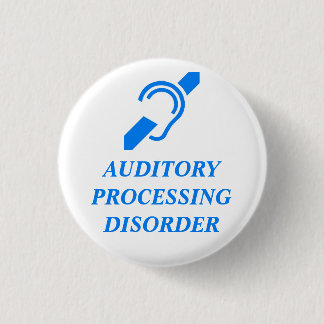 AUDITORY PROCESSING DISORDER BUTTON