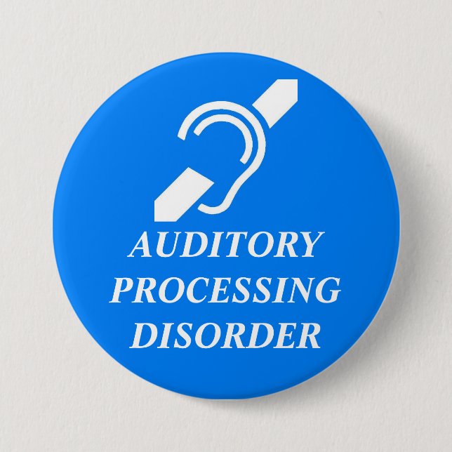 AUDITORY PROCESSING DISORDER BUTTON (Front)