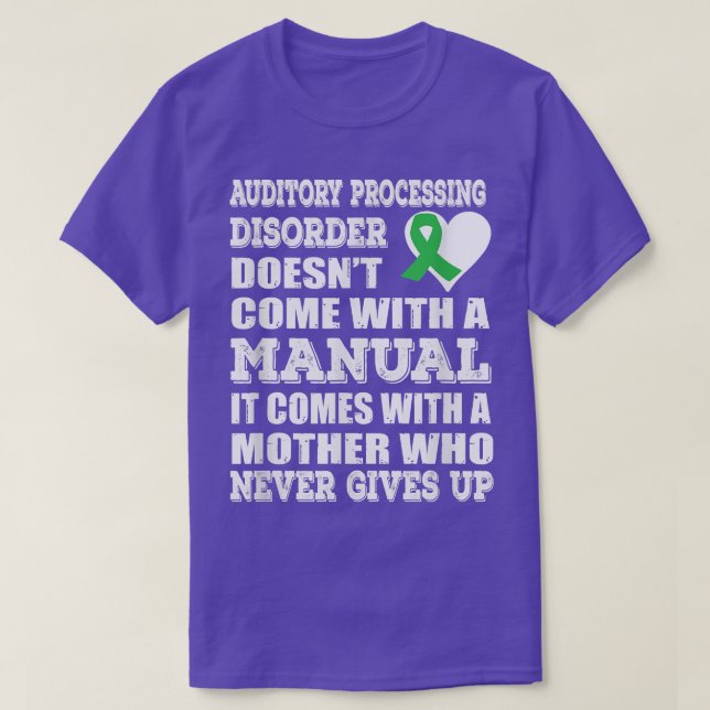Auditory Processing Disorder  Green Ribbon Awarene T-Shirt (Design Front)