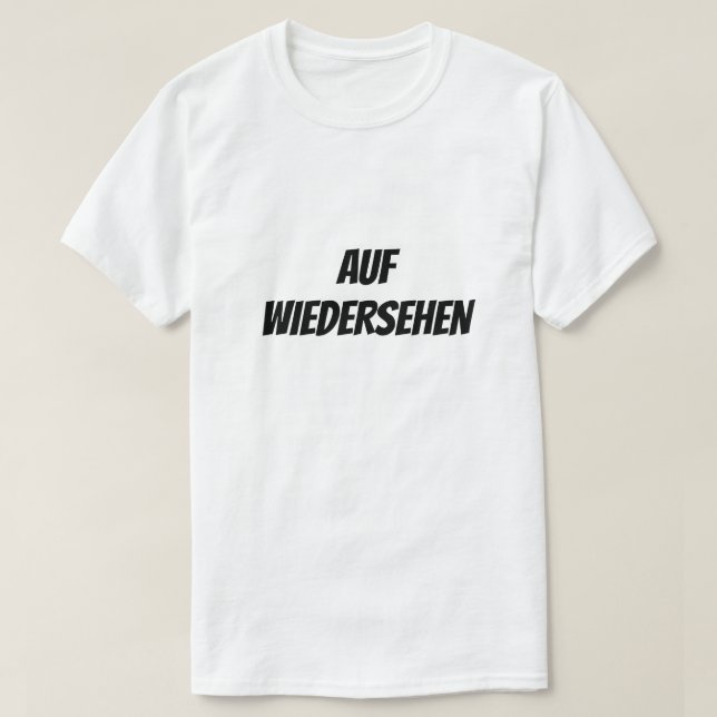 Auf Wiedersehen | Goodbye T-Shirt (Design Front)