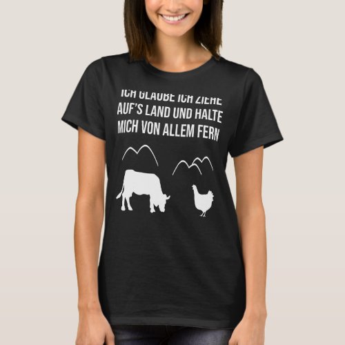 Aufs Land Ziehen Funny Saying Sarcasm Humour T_Shirt