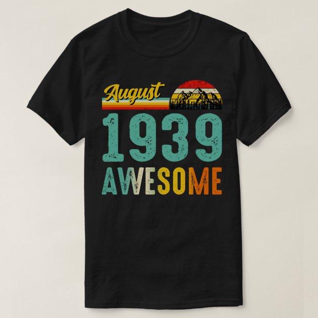 August 1939 Birthday Gift Shirt Vintage August 193 (Design Front)