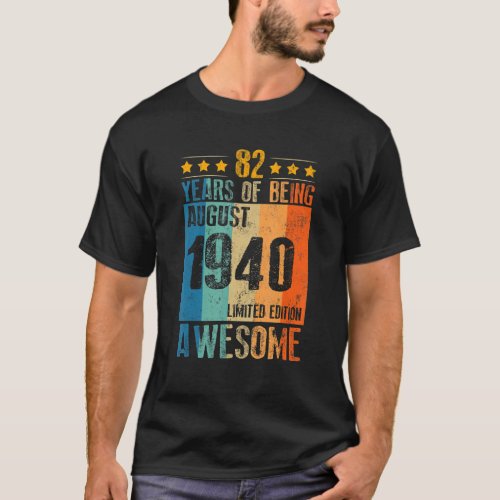 August 1940  82 Year Of Being Awesome T_Shirt
