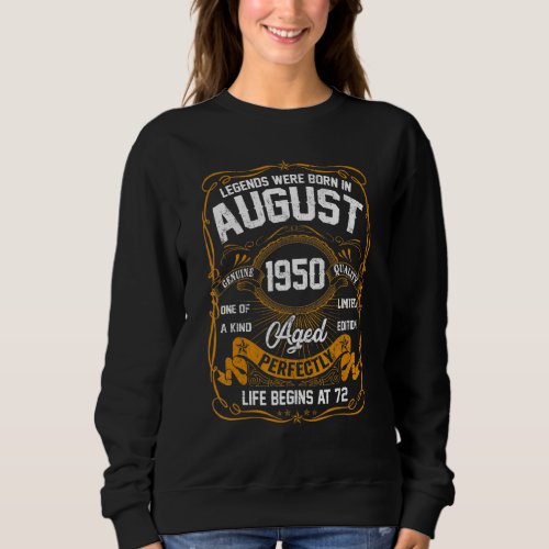 August 1950 72nd Birthday  72 Year Old Men Women 4 Sweatshirt
