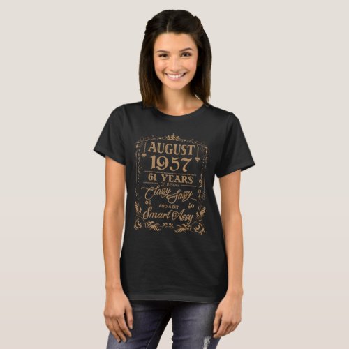 August 1957 61 Years Classy Sassy T_Shirt