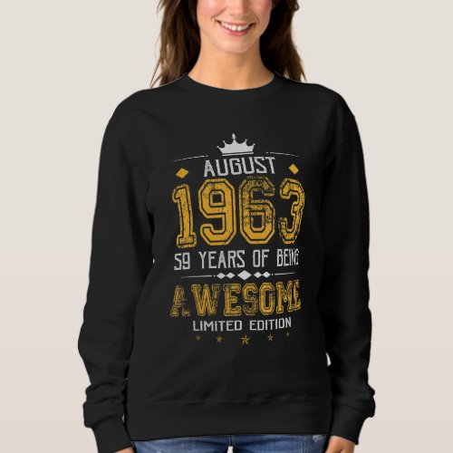 August 1963 59 Years Of Being Awesome Sweatshirt