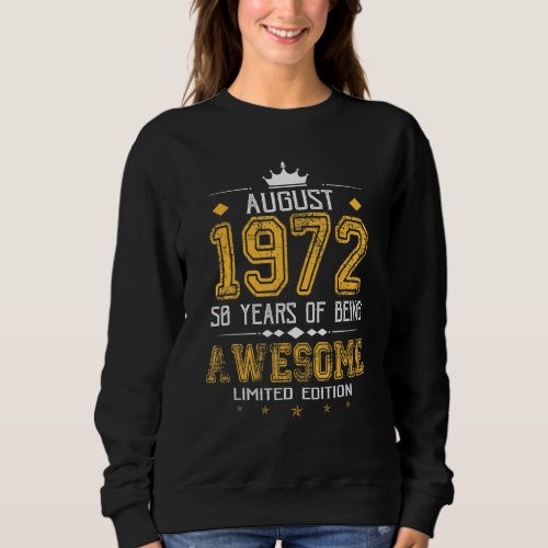 August 1972 50 Years Of Being Awesome Sweatshirt