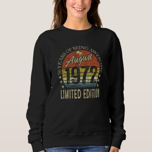 August 1972 50 Years Old  50th Birthday Sweatshirt