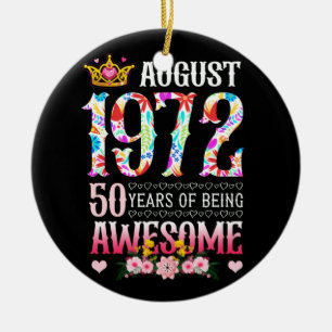 August 1972 50th Birthday 50 Years Awesome Floral Ceramic Ornament