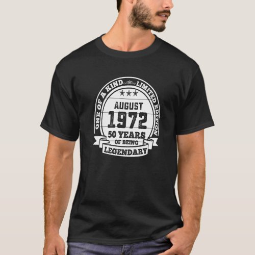 August 1972 50th Birthday  50 Years Of Being Legen T_Shirt