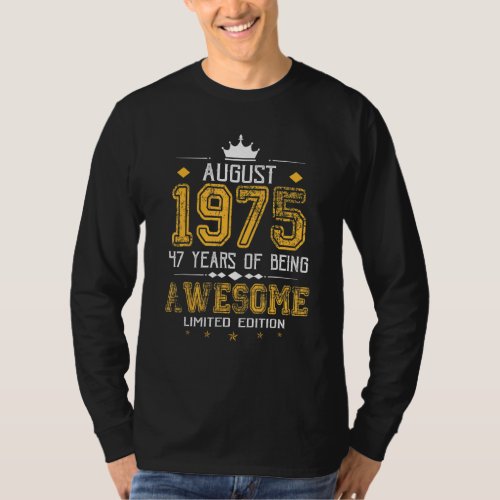 August 1975 47 Years Of Being Awesome T_Shirt