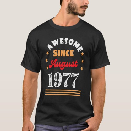 August 1977 Birthday Awesome Since 1977 August Vin T_Shirt