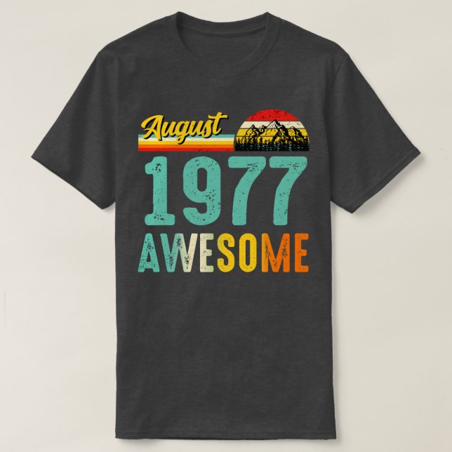 August 1977 Birthday Gift Shirt Vintage August 197 (Design Front)