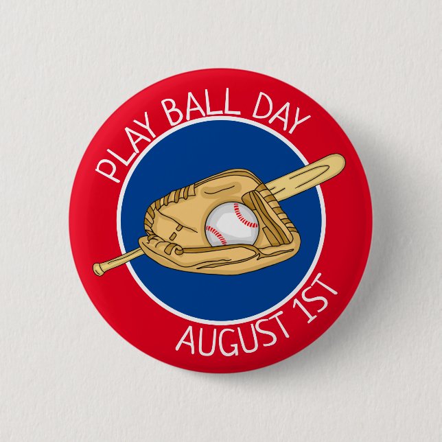 August 1st is Play Ball Day   Button (Front)