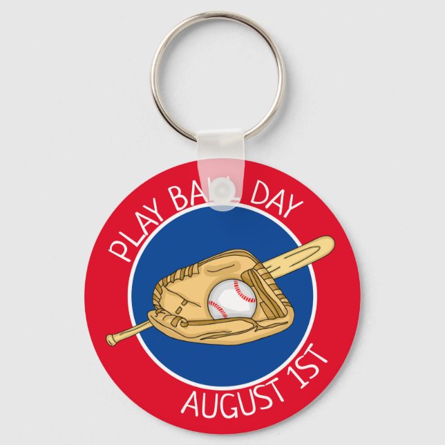 August 1st is Play Ball Day  Keychain (Front)
