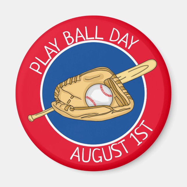 August 1st is Play Ball Day   Magnet (Front)