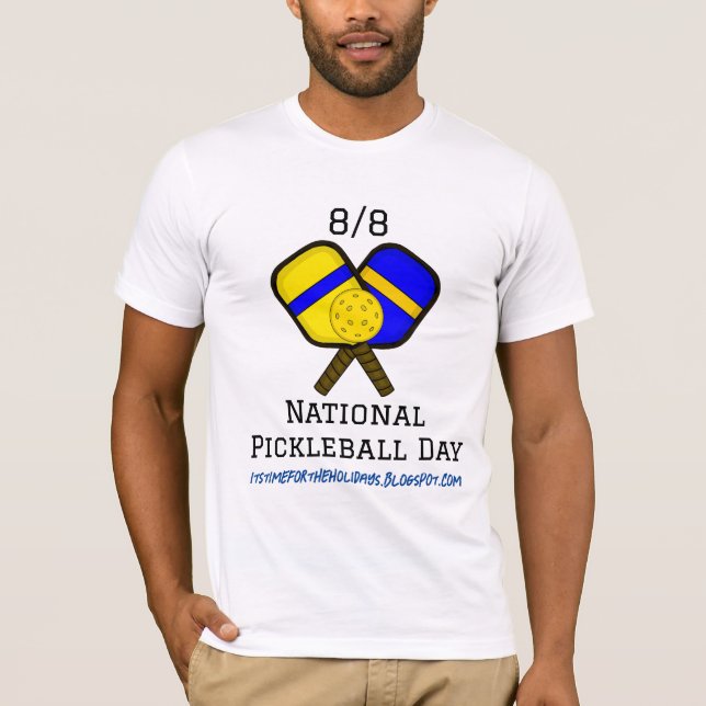 August 8th is National Pickleball Day T-Shirt (Front)