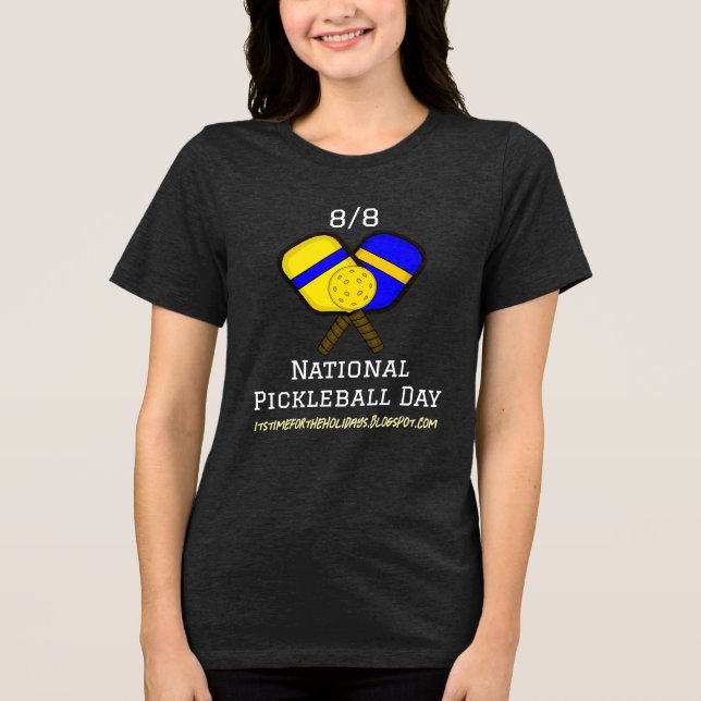 August 8th is National Pickleball Day Tri-Blend Shirt (Front)