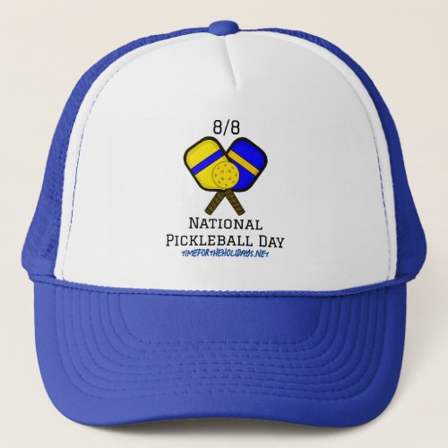 August 8th is National Pickleball Day   Trucker Hat