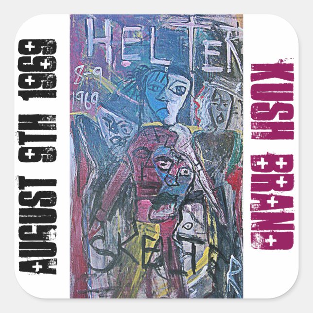 AUGUST 9TH 1969 KUSH SQUARE STICKER (Front)