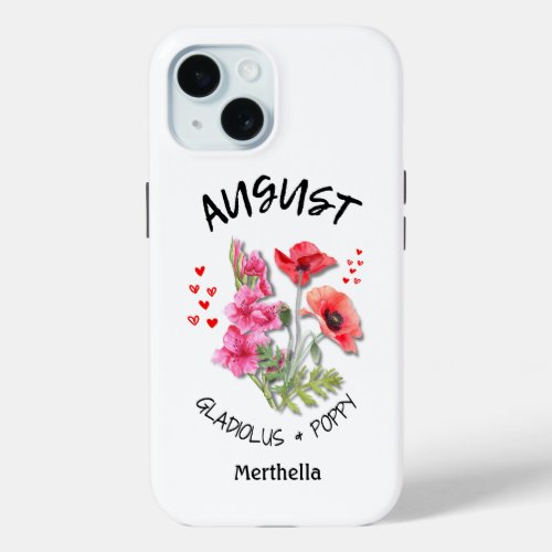AUGUST Birth Month Flower Custom Name iPhone 15 Case