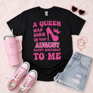 August Birthday Girl Pink Princess Queen Gift T-Shirt