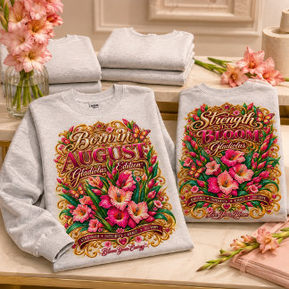 AUGUST BIRTHDAY • GLADIOLUS BIRTH FLOWER T-Shirt