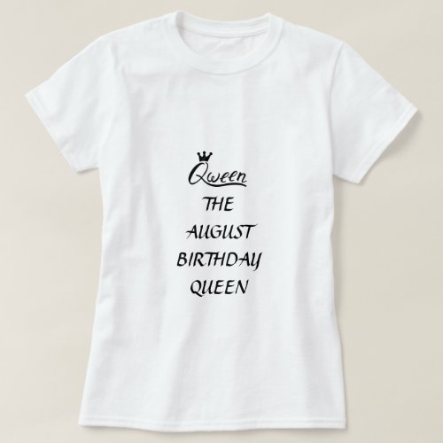 AUGUST BIRTHDAY QUEEN FEMALE T_SHIRT