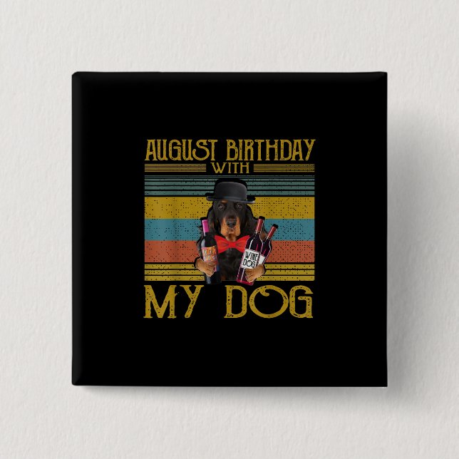 August Birthday With My Gordon Setter Dog 2020 Button (Front)