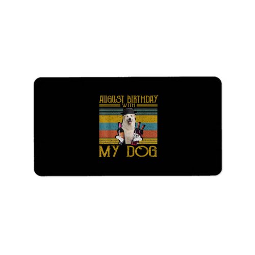 August Birthday With My Great Pyrenees Dog 2020 Label