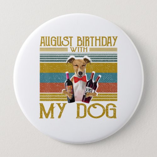 August Birthday With My Italian Greyhound Dog 2020 Button