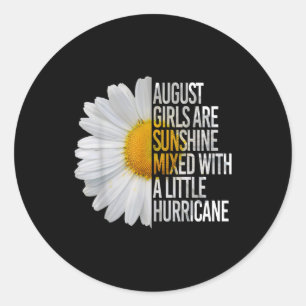 August Birthday Womens Gift Funny Quote Gift Classic Round Sticker