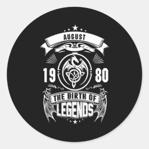 August Gift 1980 The Birth Of The Legends Classic Round Sticker