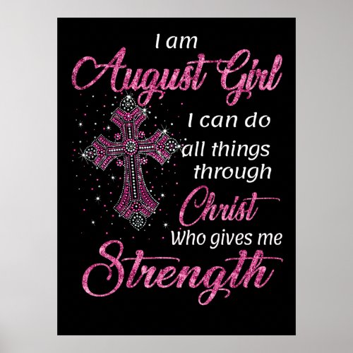 August Girl I Can Do All Things Through Christ Poster