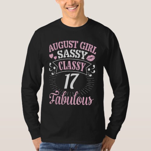 August Girl Sassy Classy At 17 Years Old Fabulous  T_Shirt