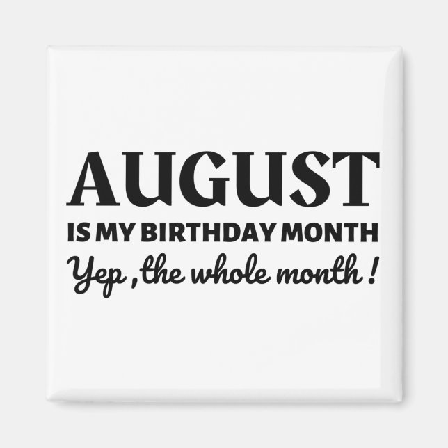 August Is My Birthday Magnet (Front)