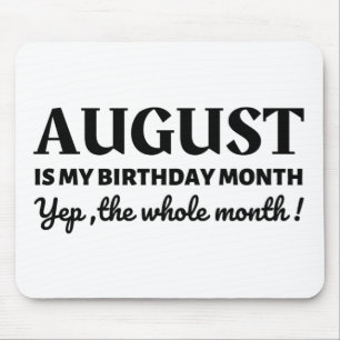 August Is My Birthday Mouse Pad
