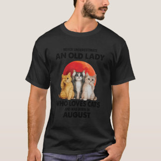August Never Underestimate An Old Lady Who Loves C T-Shirt