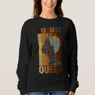 August Queen Birthday African American Black Woman Sweatshirt