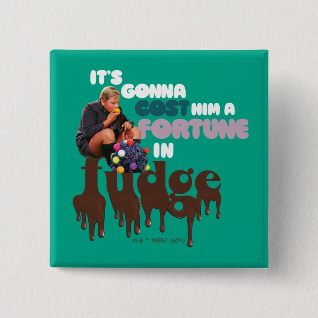 Augustus Gloop - A Fortune in Fudge Button (Front)