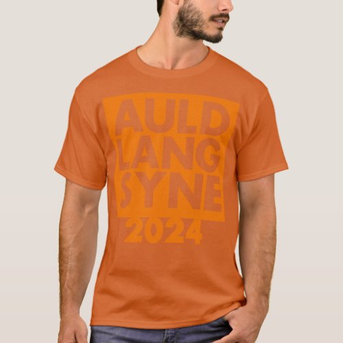 Auld Lang Syne New Year 2024 T_Shirt